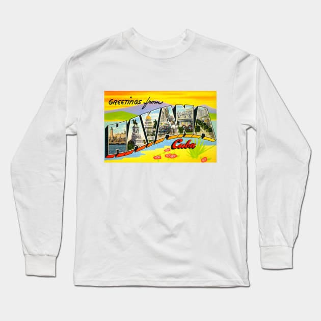 Greetings from Havana, Cuba - Vintage Large Letter Postcard Long Sleeve T-Shirt by Naves